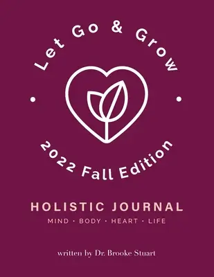 Journal holistique Let Go & Grow [2022 Fall Edition] (en anglais) - Let Go & Grow Holistic Journal [2022 Fall Edition]