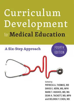 Élaboration d'un programme d'études pour la formation médicale : Une approche en six étapes - Curriculum Development for Medical Education: A Six-Step Approach