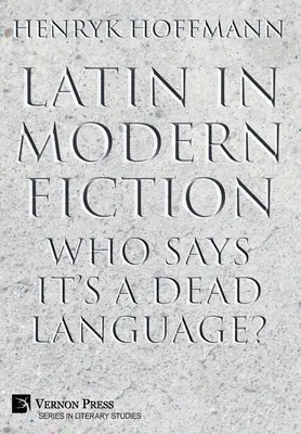 Le latin dans la fiction moderne : Qui a dit que c'était une langue morte ? - Latin in Modern Fiction: Who Says It's a Dead Language?