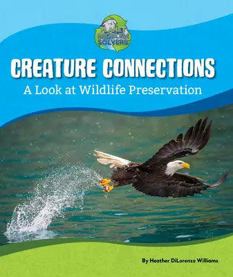 Creature Connections : Un regard sur la préservation de la faune et de la flore - Creature Connections: A Look at Wildlife Preservation