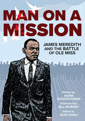 Un homme en mission : James Meredith et la bataille de OLE Miss - Man on a Mission: James Meredith and the Battle of OLE Miss