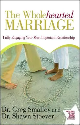 Wholehearted Marriage : S'engager pleinement dans votre relation la plus importante - Wholehearted Marriage: Fully Engaging Your Most Important Relationship