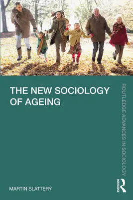 La nouvelle sociologie du vieillissement - The New Sociology of Ageing