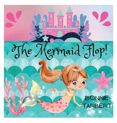 The Mermaid Flop&nbsp;! - The Mermaid Flop!