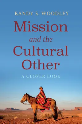 La mission et l'autre culture : Un regard plus attentif - Mission and the Cultural Other: A Closer Look