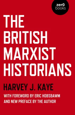 Les historiens marxistes britanniques - The British Marxist Historians