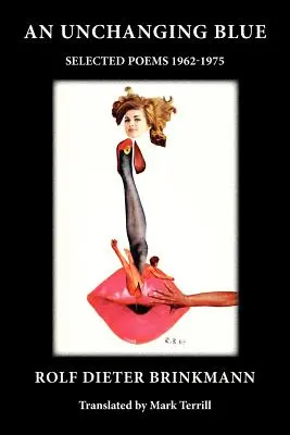 Un bleu immuable : Poèmes choisis 1962-1975 - An Unchanging Blue: Selected Poems 1962-1975