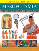 Histoire de la Mésopotamie à portée de main : Tout sur l'Assyrie et la Babylonie anciennes, avec 15 projets pas à pas et plus de 300 photos passionnantes - Hands-On History Mesopotamia: All about Ancient Assyria and Babylonia, with 15 Step-By-Step Projects and More Than 300 Exciting Pictures