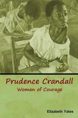 Prudence Crandall, femme de courage - Prudence Crandall, Woman of Courage