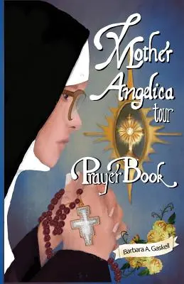 Livre de prières de Mère Angélique - Mother Angelica Tour Prayer Book