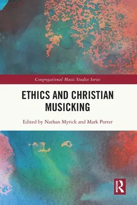 Éthique et musique chrétienne - Ethics and Christian Musicking
