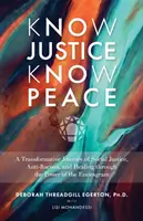 Know Justice Know Peace - Un voyage transformateur de justice sociale, d'antiracisme et de guérison à travers le pouvoir de l'ennéagramme. - Know Justice Know Peace - A Transformative Journey of Social Justice, Anti-Racism and Healing through the Power of the Enneagram