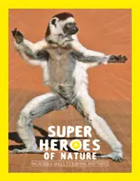 Les super-héros de la nature - Des compétences incroyables pour survivre et prospérer - Superheroes of Nature - Incredible Skills to Survive and Thrive