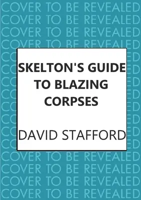 Le guide Skelton des cadavres en flammes - Skelton's Guide to Blazing Corpses