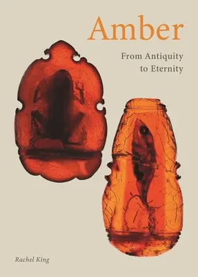 L'ambre : De l'antiquité à l'éternité - Amber: From Antiquity to Eternity
