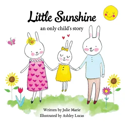 Little Sunshine, l'histoire d'un enfant unique - Little Sunshine, an only child's story