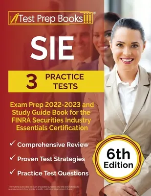 SIE Exam Prep 2022 - 2023 : 3 tests pratiques et un guide d'étude pour la certification FINRA Securities Industry Essentials [6ème édition]. - SIE Exam Prep 2022 - 2023: 3 Practice Tests and Study Guide Book for the FINRA Securities Industry Essentials Certification [6th Edition]