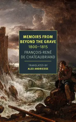 Mémoires d'outre-tombe : 1800-1815 - Memoirs from Beyond the Grave: 1800-1815