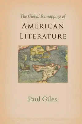 Le remaniement global de la littérature américaine - The Global Remapping of American Literature