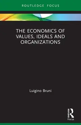 L'économie des valeurs, des idéaux et des organisations - The Economics of Values, Ideals and Organizations