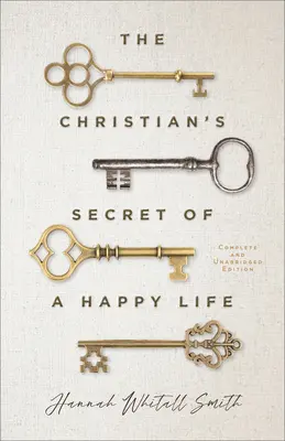 Le secret chrétien d'une vie heureuse - The Christian's Secret of a Happy Life