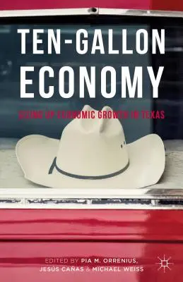 L'économie à dix gallons : L'évaluation de la croissance économique au Texas - Ten-Gallon Economy: Sizing Up Economic Growth in Texas