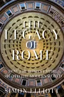 L'héritage de Rome - Comment l'Empire romain a façonné le monde moderne - Legacy of Rome - How the Roman Empire Shaped the Modern World