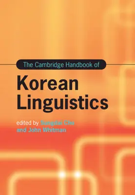 The Cambridge Handbook of Korean Linguistics (en anglais) - The Cambridge Handbook of Korean Linguistics