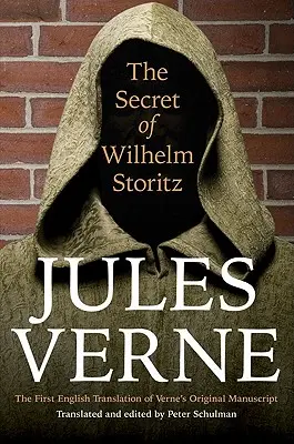 Le secret de Wilhelm Storitz : la première traduction anglaise du manuscrit original de Verne - The Secret of Wilhelm Storitz: The First English Translation of Verne's Original Manuscript
