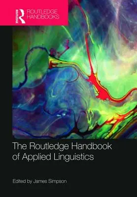 The Routledge Handbook of Applied Linguistics (en anglais) - The Routledge Handbook of Applied Linguistics