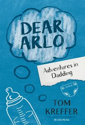 Cher Arlo : Les aventures d'un papa - Dear Arlo: Adventures in Dadding