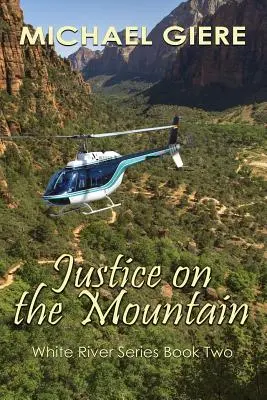 Justice on the Mountain : Série White River - Justice on the Mountain: White River Series