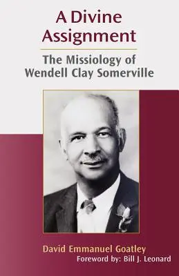 Une mission divine : La missiologie de Wendell Clay Somerville - A Divine Assignment: The Missiology of Wendell Clay Somerville