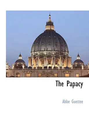 La papauté - The Papacy