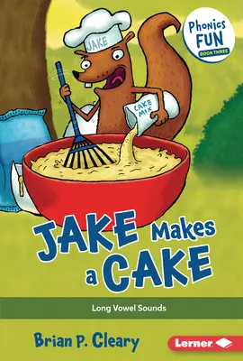 Jake fait un gâteau : Les sons des voyelles longues - Jake Makes a Cake: Long Vowel Sounds