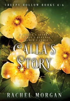 L'histoire de Calla (Creepy Hollow Livres 4, 5 & 6) - Calla's Story (Creepy Hollow Books 4, 5 & 6)