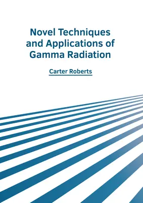 Nouvelles techniques et applications du rayonnement gamma - Novel Techniques and Applications of Gamma Radiation