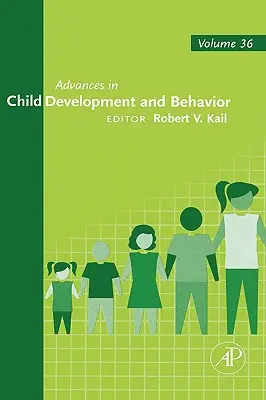 Progrès dans le développement et le comportement de l'enfant : Volume 35 - Advances in Child Development and Behavior: Volume 35