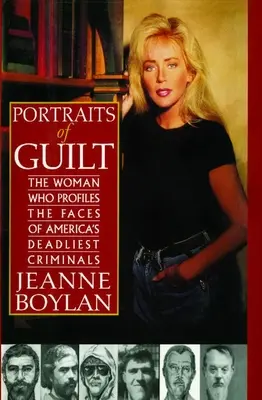 Portraits de la culpabilité : La femme qui profile les visages des criminels les plus meurtriers d'Amérique - Portraits of Guilt: The Woman Who Profiles the Faces of America's Deadliest Criminals