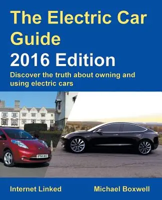 Guide de la voiture électrique : Édition 2016 - Electric Car Guide: 2016 Edition