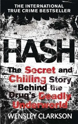 Hash : L'histoire glaçante du monde souterrain qui se cache derrière la drogue la plus lucrative au monde - Hash: The Chilling Inside Story of the Secret Underworld Behind the World's Most Lucrative Drug