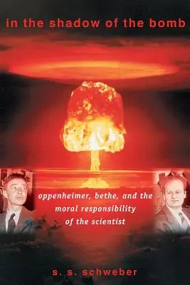 Dans l'ombre de la bombe : Oppenheimer, Bethe et la responsabilité morale du scientifique - In the Shadow of the Bomb: Oppenheimer, Bethe, and the Moral Responsibility of the Scientist