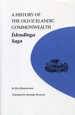 Une histoire de l'ancien Commonwealth islandais : Islendinga Saga - A History of the Old Icelandic Commonwealth: Islendinga Saga
