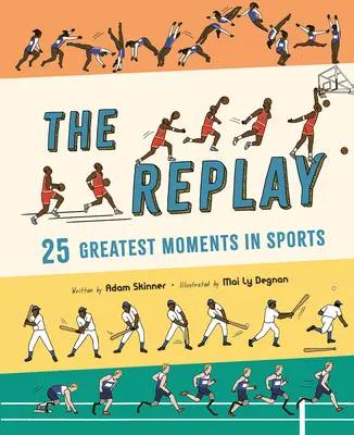 Le replay : 25 plus grands moments de sport - The Replay: 25 Greatest Moments in Sports