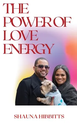 Le pouvoir de l'énergie de l'amour - The Power of Love Energy