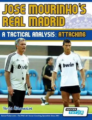 Le Real Madrid de José Mourinho - Analyse tactique : L'attaque - Jose Mourinho's Real Madrid - A Tactical Analysis: Attacking