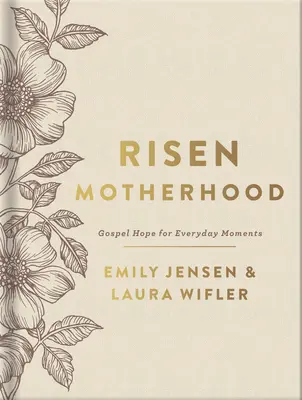 La maternité ressuscitée (édition de luxe) : L'espoir de l'Évangile pour les moments quotidiens - Risen Motherhood (Deluxe Edition): Gospel Hope for Everyday Moments