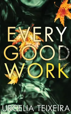 Chaque bonne œuvre : Un roman chrétien contemporain de mystère et de suspense - Every Good Work: A Contemporary Christian Mystery and Suspense Novel