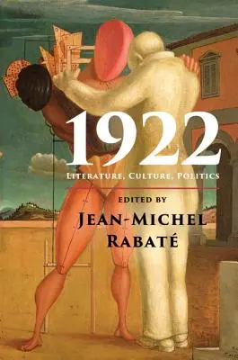 1922 : Littérature, culture, politique - 1922: Literature, Culture, Politics