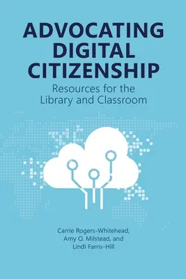 Promouvoir la citoyenneté numérique : Ressources pour la bibliothèque et la salle de classe - Advocating Digital Citizenship: Resources for the Library and Classroom